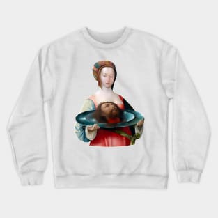 Salome delivers John the Baptist on a tray Crewneck Sweatshirt